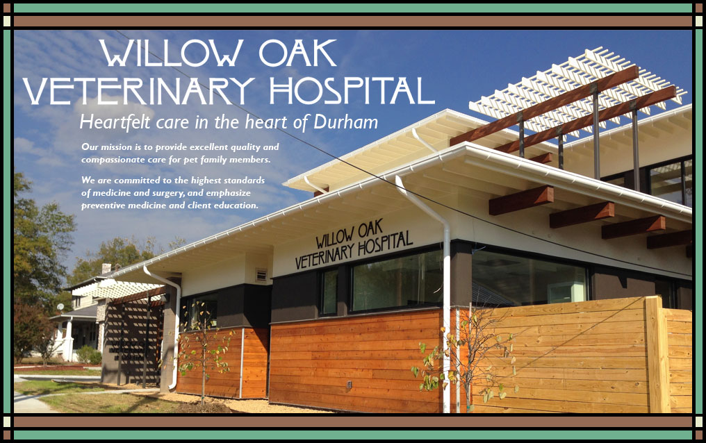 Willow Oak Vet Hospital - Heartfelt care in the heart of Durham. Our mission is to provide excellent quality and compassionate care for pet family members. We are committed to the highest standards of medicine and surgery, and emphasizepreventive medicine and client education.